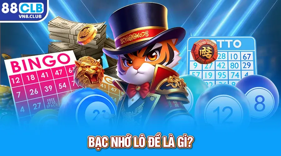 Bạc nhớ lô đề là gì?