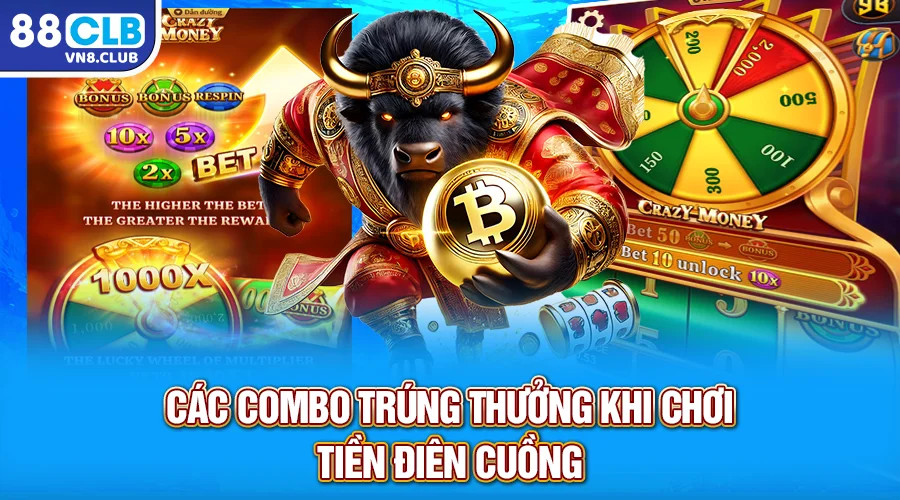 Các combo trúng thưởng khi chơi Tiền điên cuồng