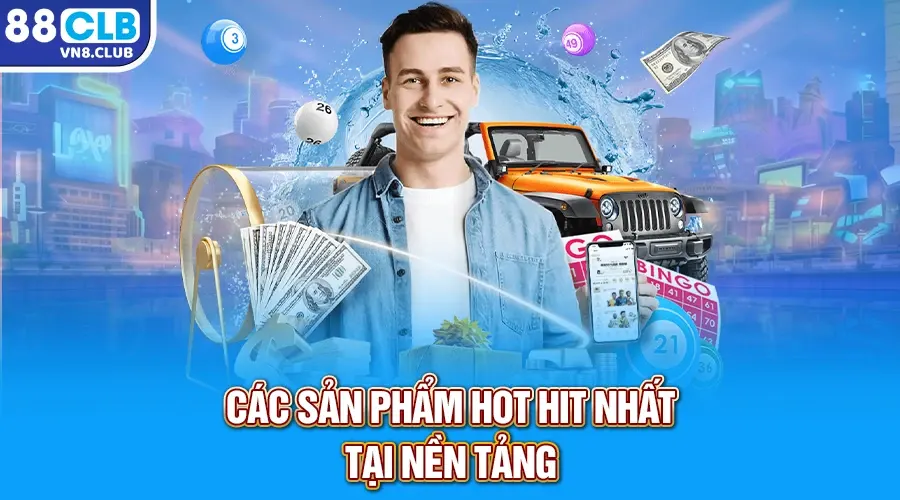 Các sản phẩm hot hit nhất tại nền tảng