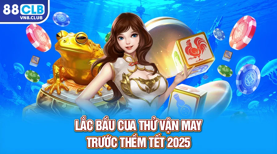 Lắc bầu cua thử vận may trước thềm tết 2025