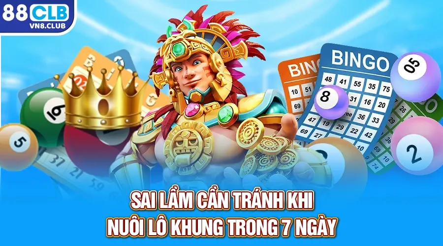 Sai lầm cần tránh khi nuôi lô khung trong 7 ngày